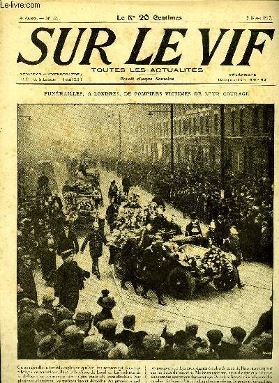 SUR LE VIF N 121 - Funrailles a Londres, de pompiers vicitmes de leur courage, Guillaume II passe en revue un rgiment russe, Infirmire russe se rendant au chevet d'un bless, Caisson d'artillerie se rendant en hate sur le front, Abri souterrain