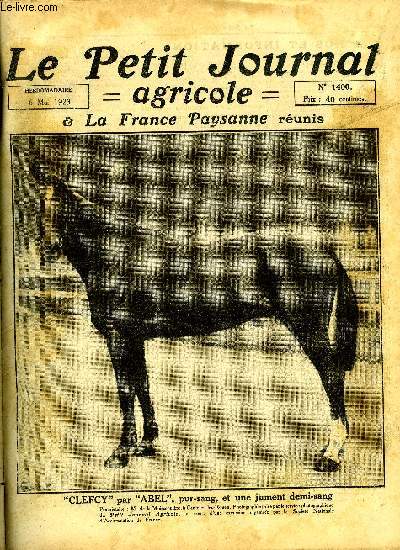 LE PETIT JOURNAL AGRICOLE N 1400 - Clefcy par Abel, pur sang et une jument demi-sang, Le carburant animal par A. Courtin, La colonisation agricole dans le Sud Ouest par Abel Beckerich, Ensilage de l'herbe des prs naturels par L. Laneuville, La taille