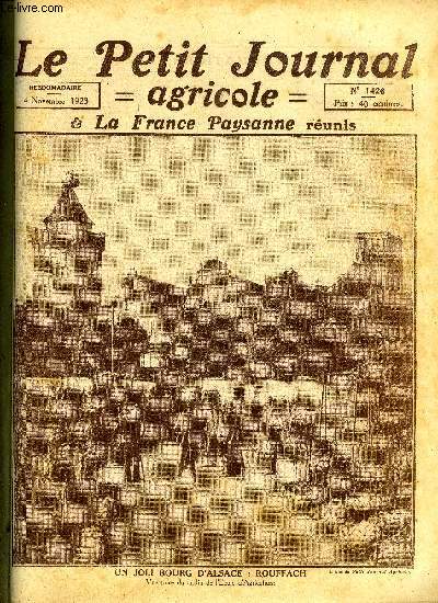 LE PETIT JOURNAL AGRICOLE N 1426 - Un joli bourg d'Alsace : Rouffach, Deux causes de la vie chre par Paul Mercier, Comment assurer a nos exploitations agricoles le cadre ouvrier et le personnel ncessaires par Abel Beckerich, Les meilleurs bls