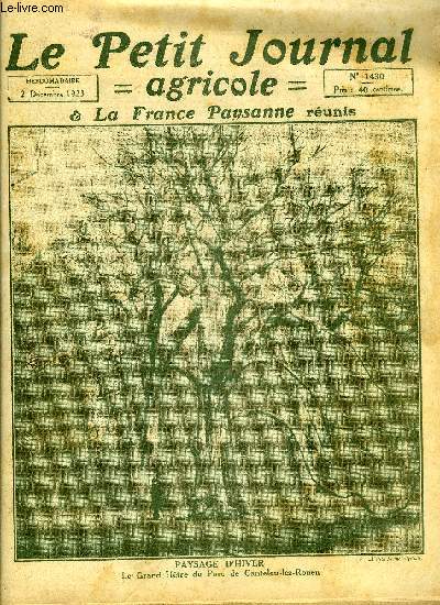 LE PETIT JOURNAL AGRICOLE N 1430 - Paysage d'hiver - le grand htre du Parc de Canteleu-lez-Rouen, Une menace pour l'levage franais par Andr Courtin, Les meilleurs bls de Bretagne par J. Cabillac, Les travaux agricoles en dcembre par L. Laneuville