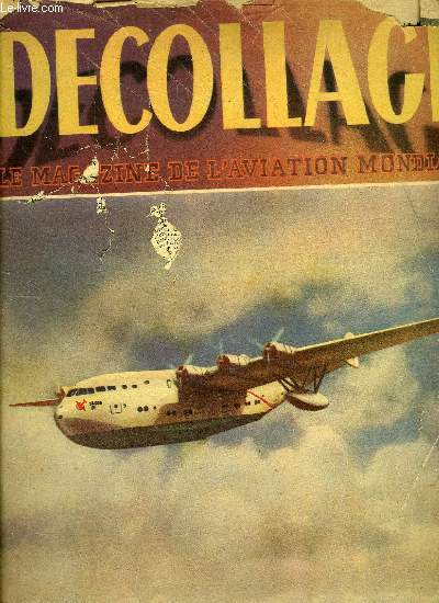 DECOLLAGE N 8 - L'organisation de l'aviation civile a l'tranger, Le radar, Les confrences de l'A.F.I.T.A., dispositions spciales des hlices - transmissions, Didier Daurat a ralis le premier rseau arien de nuit aprs la guerre mondiale n2
