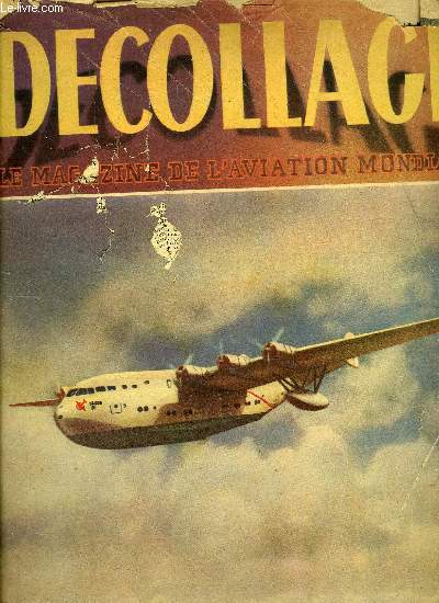 DECOLLAGE N 8 - L'organisation de l'aviation civile a l'tranger, Le radar, Les confrences de l'A.F.I.T.A., dispositions spciales des hlices - transmissions, Didier Daurat a ralis le premier rseau arien de nuit aprs la guerre mondiale n2