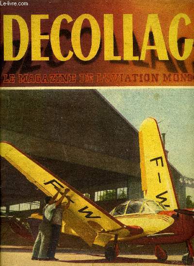 DECOLLAGE N 29 - Atterrissage sans visibilit avec les radio-ranges, Mickey en guerre, Walt Disney a tourn 150.000 mtres de film de guerre en technicolor contre 9.000 mtres en temps de paix, Le Morane Saulnier 571, Etude sur la prrotation des roues