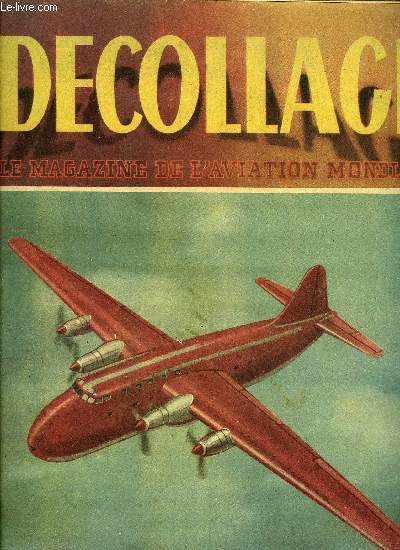 DECOLLAGE N 34 - Pilotes d'essais par J.M. Mecker, Le point d'interrogation et l'Atlantique, Les amricains voler a 2.400 km/h ?, Le bimoteur de la S.I.S.P.A., transport conomique pour huit passagers ou 800 kilos de fret, Au Grand Palais, on emmnage