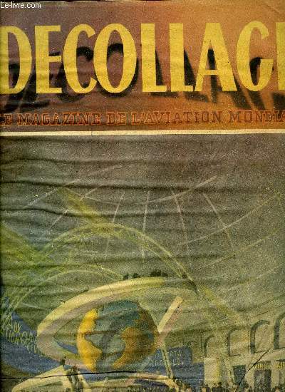 DECOLLAGE N 35 - Le point d'interrogation et l'Atlantique, La premire poste New York - San Francisco, Demain s'ouvre au grand Palais le XVIIe salon de l'aviation, Dix huit ans de travail ont abouti au Leduc 0-10, Pilotes d'essais par Jean M. Mecker