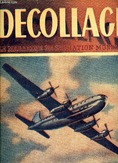 DECOLLAGE N 42 - Morceaux d'idal par Paul Codos, Regards sur l'an 46, Un reportage vraiment unique sur les ondes, grace a Air France, L'aile volante Swallow avait atteint 1.100 a l'heure, Mermoz voqu par Ren de Narbonne, L'aroport de Durban