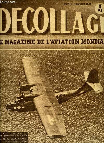 DECOLLAGE N 93 - Quelques dates importantes du transport arien en 1947, L'accident du bourget semle du a une perte de vitesse, L'arme de l'air va recruter des lves radio navigants, Organisation de la premire ligne transcontinentale France - Amrique