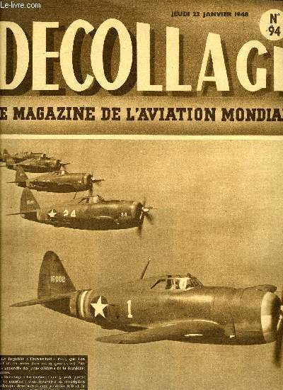 DECOLLAGE N 94 - Transition 1947-1948 par J. Severain, L'Amrique du Sud s'intresse au Martin 2-02, Les compagnies de transport amricaines connaissent de grandes difficults financires, L'arme de l'air participera aux expditions polaires