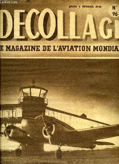 DECOLLAGE N 96 - A 2.400 a l'heure, Slick Goodlin se prpare a dpasser la vitesse du son en interprtant Rachmaninof par Max L. Barclay, Le dernier n des hlicoptres : le Bell 47-D, Une sombre semaine pour l'aviation, Rflxion sur l'accident