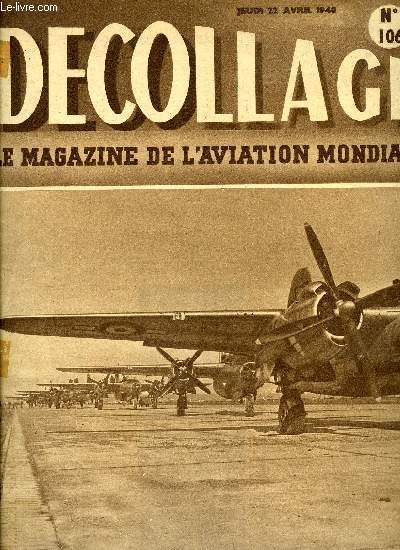 DECOLLAGE N 106 - L'volution d'une nationalisation par J. Severain, Un nouvel aroport a Moorabin, Les nations unies de l'air, Le retour des Norecrins, Essais, records et acrobaties, L'aventure est au coin du ciel par Ren de Narbonne, Le Marauder B-26