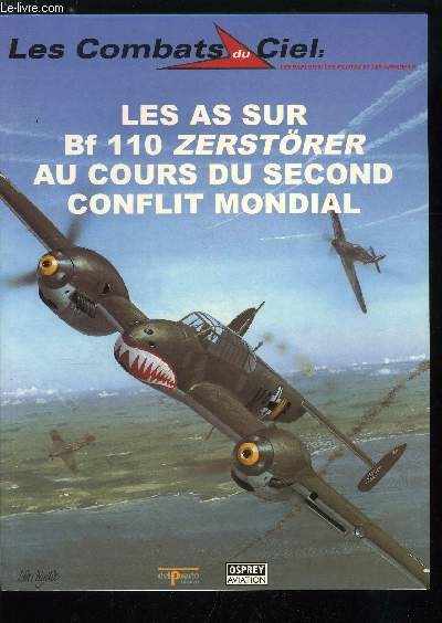 LES COMBATS DU CIEL N 34 - Les As sur Bf 110 Zerstrer au cours du second conflit mondial, Les succs initiaux, Premiers revers, L'inexorable dclin