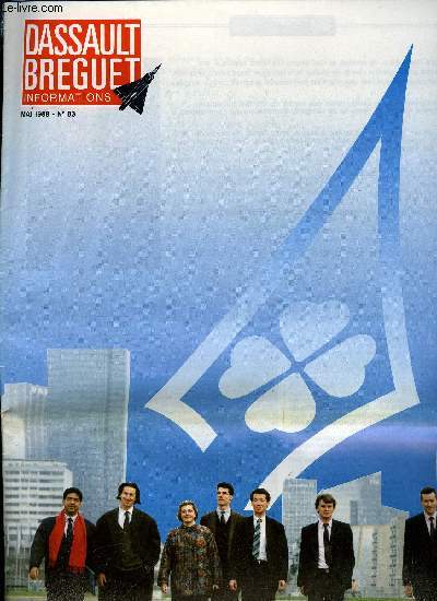 DASSAULT BREGUET INFORMATIONS N 83 - La prsence internationale de Dassault, Quand l'aventure humaine rejoint une des plus fabuleuses aventures techniques - une journe avec nos jeunes ingnieurs, Chez Dassault, le soleil ne se couche jamais, ACE-Rafale