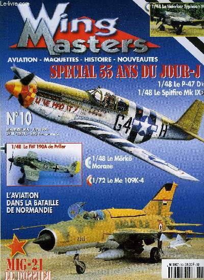 WINGMASTERS N 10 - Le Hawker Typhoon Mk IB Car Door par Michel Guillon, Le Hawker Typhoon les premires variantes par Vincent Greciet, Le P-47D Thunderbolt Razorback par Marc Pradignac, Dossier MiG 21, le MiG 21 Bis par Georges Edouard, Le MiG2 21 MF