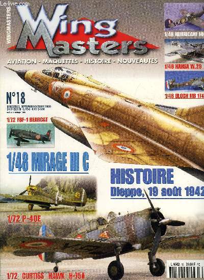 WINGMASTERS N 18 - Mirage IIIc par Anis Elbied, Mirage IIIC a Djibouti par Vincent Grciet, Mondial de la Miniature 2000 par Jean Franois Micheletti, Les Aloutiennes (1942-1943) par Vincent Grciet, Curtiss P-40E par Georges Edouard