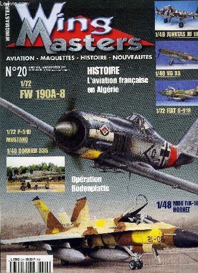 WINGMASTERS N 20 - Arsenal VG 33 par Jean Barby, VG 33, l'avion du miracle ? par Vincent Greciet, Junkers Ju 188 par A. M. Berlana, Focke Wulf 190A-8 par Julien Haccoun, Opration Bodenplatte par Vincent Greciet, P-51D Mustang par Anis El Bied