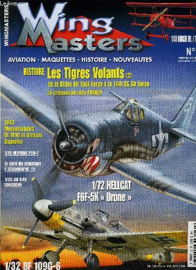 WINGMASTERS N 28 - Le coin du dbutant : l'arographe par Julien Hacoun, Hellcat F6F-5K Drone par Luciano Rodriguez, AH 64D Apache Longbow par David Sadok, 1943 : Messerschmitt Bf 109G et Grosses Bagnoles par Vincent Grciet, Messerschmitt Bf 109G-6