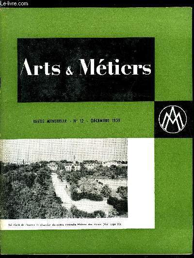 ARTS ET METIERS N 12 - L'Europe de demain et la profession d'ingnieur, Les ingnieurs en Turquie, L'inauguration de l'oloduc d'Hassi-Messaoud a Bougie par J.G. Guillot, Le centre culturel des architectes, ingnieurs et techniciens d'Algrie, La section