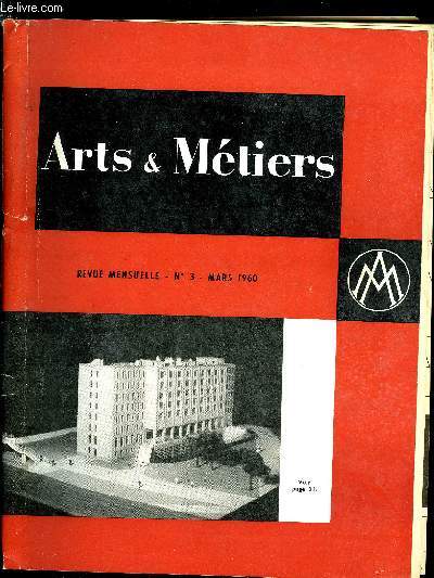 ARTS ET METIERS N 3 - L'union internationale des tlcommunications par Marcel Jeudy, Le choix d'un systme d'units par M. Ouziaux, Conditions de fourniture du gaz de Lacq par Gilbert Dru, Des occasions de formation tous les jours par R. Vatier