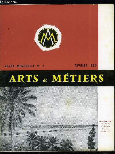 ARTS ET METIERS N 2 - Le IVe congrs international de la F.E.A.N.I., Le chemin de fer transcamerounais par Paul Darnault, La socit franaise des ingnieurs d'outre mer, Le titre d'ingnieur docteur, Les connaissances mathmatiques indispensables