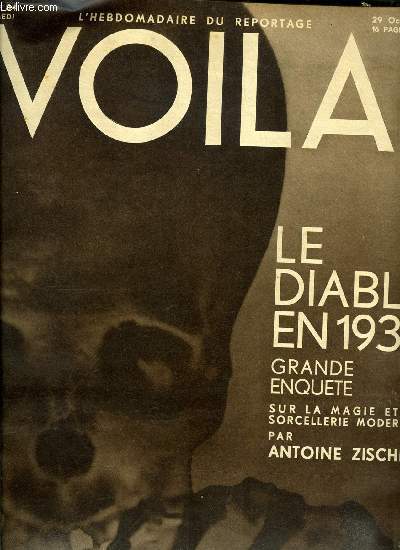 VOILA N 84 - Lettre a M. Mussolini par Louis Latzarus, Boniface Marie Paul Ernest, marquis de Castellane par Germaine Beaumont, Le crime du soleil par Pierre Humbourg, Le diable en 1932 par Antoine Zischka, Chomeurs volontaires par Henri Jeanson, L'heure