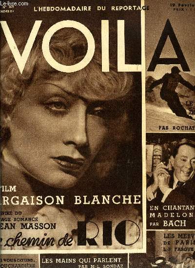 VOILA N 309 - Le film Cargaison Blanche est inspir du reportage romanc de Jean Masson, Le rgne du ski par Rochat-Cenis, En chantant Madelon par Bach, Mme Lon vous cause par la Fouchardire, Les mains qui parlent par M.L. Sondaz, Les merveilles