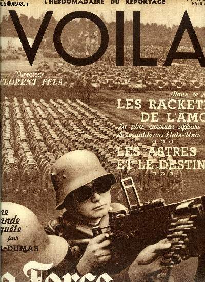 VOILA N 313 - La force allemande par Ch. Robert Dumas, Les Racketers de l'amour par Billy Pen, Les astres et le destin par M.L. Sondaz, Dans ma roue - souvenirs d'un champion du monde cycliste par Georges Speicher