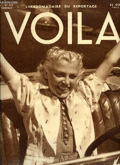 VOILA N 344 - Les dessous des cartes, ceux qui mnent le jeu, Humour amricain, Enfin j'ai une auto par Pierre Bonardi, Lgionnaire - matricule 14.762 par le baron Hugues de Tihany, Confessions de Valentine de Golaille, Les lections sanglantes, Mexique