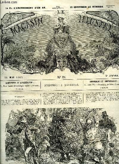 LE MAGASIN ILLUSTRE N 81 - Le retour du printemps par A. de Chandieu, Les fte d'Orlans par R.D., Le salon de 1868 par B. Chauvelot, Traditions, coutumes et lgendes illustres de la France par Flix Eymans, Les sorcies (suite et fin)