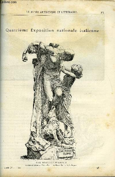 LE MUSEE ARTISTIQUE ET LITTERAIRE N 98 - Quatrime exposition nationale italienne des beaux arts par Surmay, Cum spartaco pugnavit, Les prix de rome par A.G., Le mtal - italie - moyen age, Pierre Puget par A. Genevay, Un peintre en bonne fortune