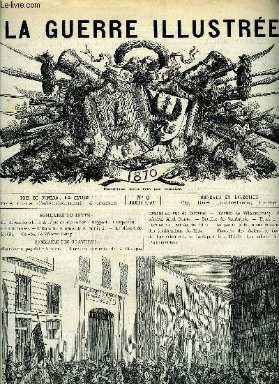 LA GUERRE ILUSTREE N 6 - La ville de Saabruck, Attaque de Saarbrck : rapport a l'Empereur, Les mitrailleuses, L'escadre franaise de la Baltique, Le dpart de la mobile, Combat de Wissembourg