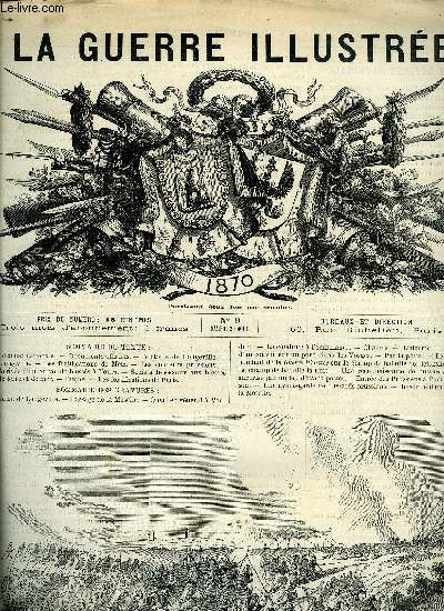 LA GUERRE ILUSTREE N 9 - La dfense nationale, Documents officiels, Victoire de Longeville, Longeville, Les fortifications de Metz, Les coureurs prussiens, Arrive d'un convoi de blesss a Tours, Socit de secours aux blesss de terre et de mer, Bitche