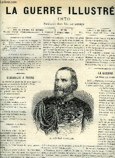 LA GUERRE ILUSTREE N 26 - Garibaldi a Tours, La guerre : le sige de Paris, Dpartements, Cruauts des Prussiens, Les forces prussiennes autour de Paris, Actes du gouvernement, Nouvelles trangres, Dernires nouvelles, Les papiers des Tuileries (suite)