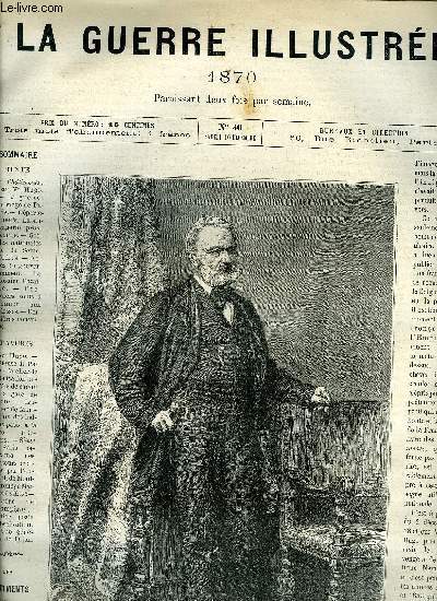 LA GUERRE ILUSTREE N 40 - Les chatiments par Vr Hugo, La guere : le sige de PAris, La sauvagerie prussienne, Gardes nationales de la Seine, Actes du gouvernement, Le dossier Bazaine, Premiers soins a donner aux blesss