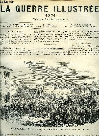 LA GUERRE ILUSTREE N 57 - Le plan de M. de Beaurepaire, La guerre : le sige de Paris, Rapport du gnral Faiherbe sur la bataille de Saint Quentin, sa lettre a propos de la reddition de Pronne, prise de Longwy par les prussiens, Actes du gouvernement