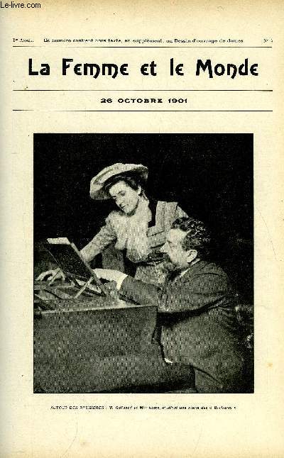 LA FEMME ET LE MONDE N 4 - A l'opra - les barbares par G. Montignac, Petit baedeker mondain (suite) par la princesse des Canaries, L'ame orpheline (suite), Les chefs d'oeuvre de la mode par C.R., L'art de se meubler - cabinet de toilette Louis XV