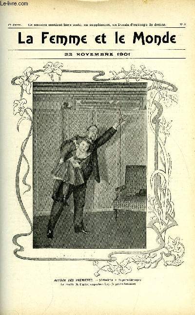 LA FEMME ET LE MONDE N 8 - Madame, Mademoiselle par Emile Faguet, Penses et opinions contemporaines par F. Sauvage, Opra-comique : Griselidis par G. Montignac, Enqute sur les femmes par Auguste Dorchain, Petit Baedeker mondain par la princesse