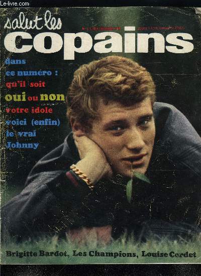 SALUT LES COPAINS N 7 - les champions sur une nouvelle piste, Qui es-tu Brigritte Bardot ?, Claude, preneur de son, Le vrai visage d'une idole : Johnny Hallyday, Louise Cordet, baby franco-anglais, James Dean ou le mal de vivre