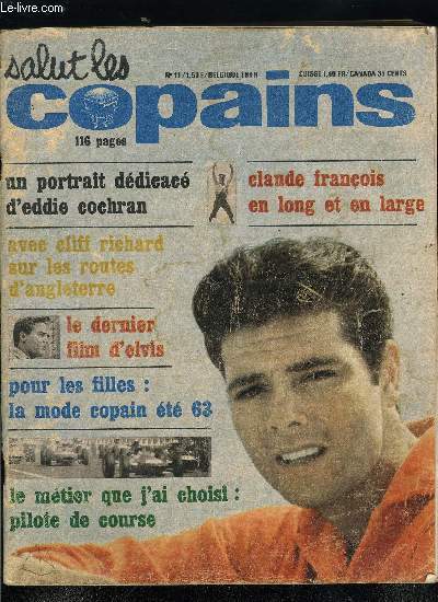 SALUT LES COPAINS N 11 - Avec Cliff dans son ile, Elvis Presley les aime blondes, brunes et rousses, Dick, coureur automobile, Le diner du Gnral Cork, Un conqurant sorti de l'ombre : Claude Franois, 5 clibataires parlent du mariage, La lettre