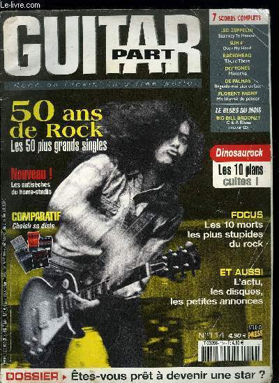 GUITAR PART N 114 - Star Guitar : Bo Diddley, Les 50 ans du rock, Etes vous prt a devenir une star ?, Les 10 morts les plus stupides du rock, Les dinosaures du rock, Mur du son : Metallica, Solo : Queen, Sur la corde Shred : Gary Moore