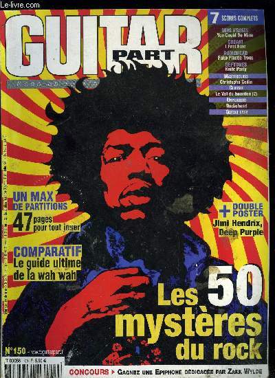 GUITAR PART N 150 - Les 50 mystres du rock, Les festivals rock de l't, La p'tite histoire du rock, La pochette surprise, Kasabian, Alice in Chains, Stone Sour, Le guide de la wah-wah, Allo docteur ?, Essais home studio