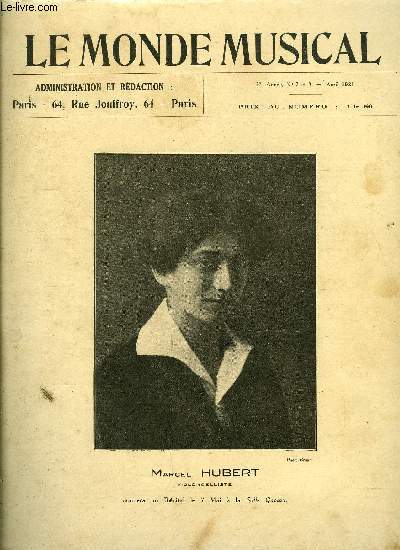LE MONDE MUSICAL N 7-8 - Les rflexions d'un solitaire par A.E.M. Grtry, Le thatre lyrique et le public par Jacques Dalcroze, Pour la simplification de la technique du piano par Mangeot, Souvenir de Michael Kelly par Lone Humbert, La socit