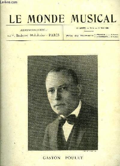 LE MONDE MUSICAL N 5 - Pianos par Andr Obey, Gabriel Faur : sa jeunesse Le Requiem par P. Faur-Fremiet, Les thatres en guerre contre le Fisc par A. Mangeot, La physiologie des organes de la voix par Dr J. Baratoux, Le livre d'orgue de Franois