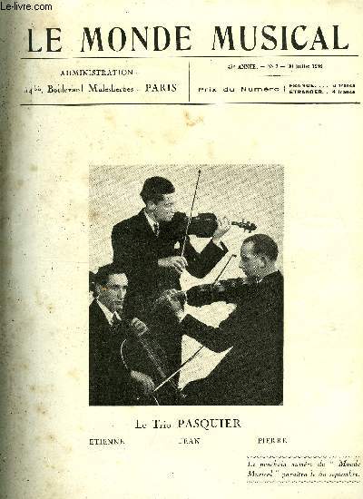 LE MONDE MUSICAL N 7 - Faites apprendre la musique par A. Mangeot, Sortie de concert par Elise Vollne, Le trio Pasquier par Jean Ily, La musique chinoise par E. Lovreglio, A nos amis d'espagne par A.M., Les douze rgles du pianiste par F. Bussoni