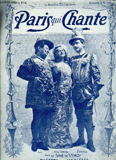 PARIS QUI CHANTE N 16 - Le sire de Vergy, opra bouffe en 3 actes de MM. Caillavet et Robert de Flers, Histoire bretonne raconte par un homme du midi, chanson de Dominique Bonnaud, J'te gobe ! ariette chante dans Voila par Longchamp, Les chansons