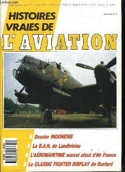 Histoires vraies de l'aviation n 5 - La patrouille Carnets de vol par Michel Coryn, L'aromaritime par Philippe Delaunes, Dossier Indonsie - gate guardians, muses et histoire de l'AURI par Michel Coryn, Robbie Shaw et Serge Van Heertum, Le pilote