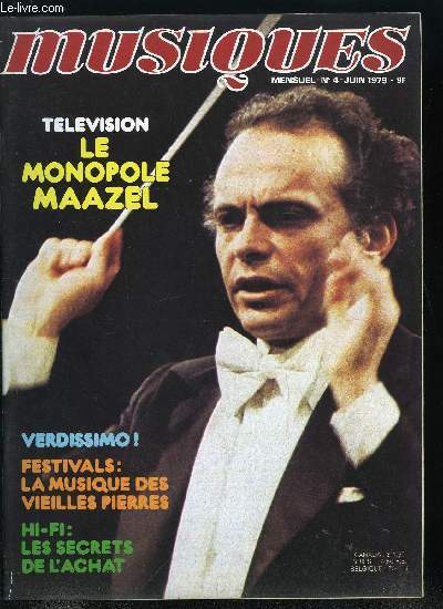 Musiques n 4 - Tlvision, le monopole Maazel, enqute de Judith Karp, Orchestre national : l'chiquier du bonheur par Lysiane Gordon, Verdissimo par Claude Klotz, Nouvelle gamme des virtuoses par Andr Tubeuf et Maryvonne de Saint Pulgent, L'cole