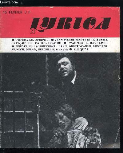 Lyrica n 21 - L'opra aujourd'hui, Jean Pierre et le second thatre subventionn de France, Plein feux sur Marseille, Wagner a Bayreuth, 100 ans aprs, L'opra en France, Discographie compare : le chevalier a la rose