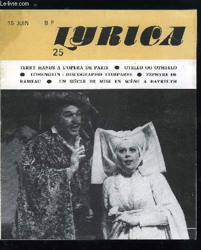 Lyrica n 25 - Entretien avec Terry Hands, Otello ou Othello ?, Lohengrin aux festivals de Lyon et d'Orange, Zphyre de Rameau au festival d'Albi, Wagner 100 ans aprs : la mise en scne, Paroles : Charles Imbert, propos sur l'Opra Studio, Paroles