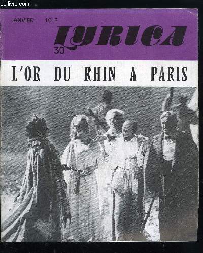 Lyrica n 30 - Sir Georg Solti dirige la Ttralogie, Entretien avec Peter Hofmann, Entretien avec Helga Dernesch, Jess Thomas : le chanteur et le psychologue, La Walkyrie et ses interprtes, La mort de Benjamin Britten