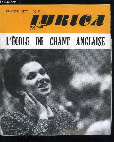 Lyrica n 31 - Prosprit du chant en Grande Bretagne, Benjamin Britten, Pleins feux sur Avignon, Un orchestre franais pour La dame de pique, Le vrisme, Le monde et l'opra